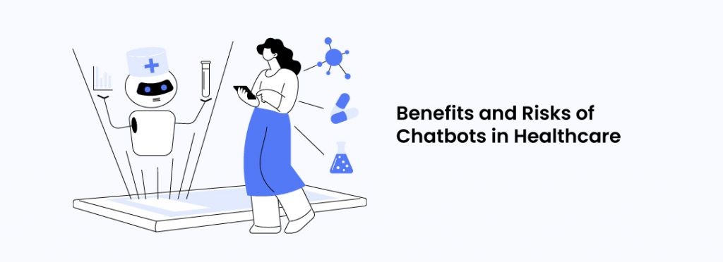 benefits and risks of chatbots in healthcare