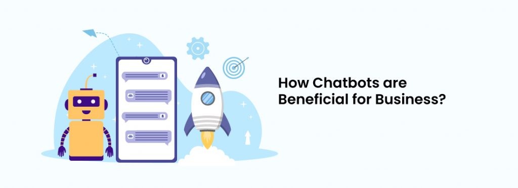 How Chatbots are Beneficial for Business