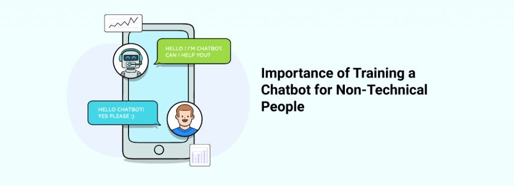 Importance of training a chatbot for a Non technical people