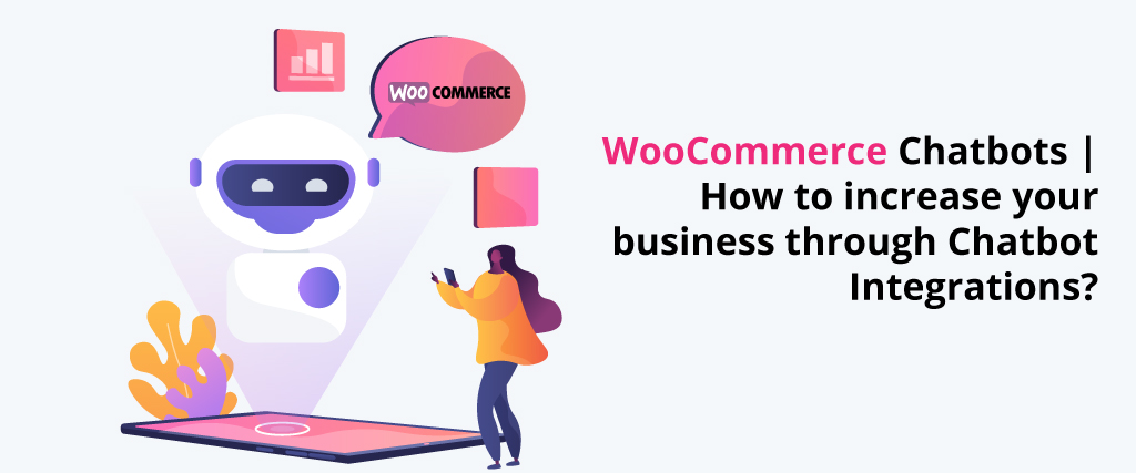WooCommerce Chatbots How to increase your business through Chatbot Integrations