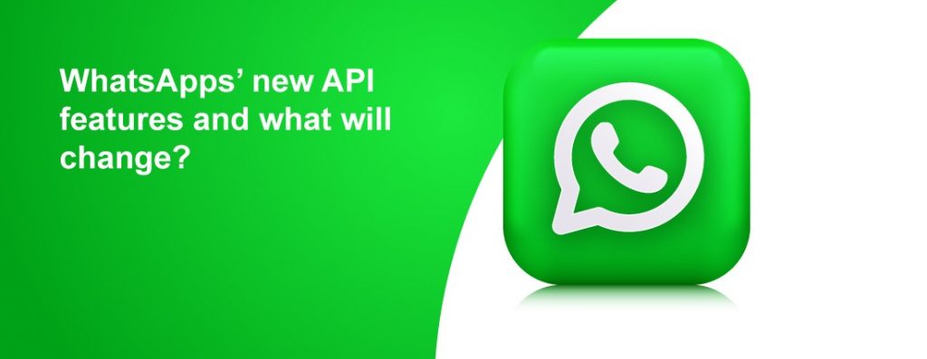 Whatsapps-new-API-features