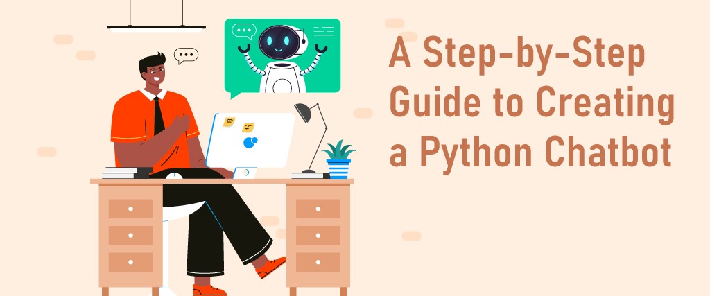 A Step-by-Step Guide to Creating a Python Chatbot