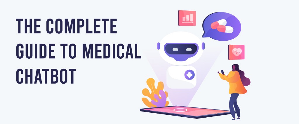 The complete guide to medical chatbot
