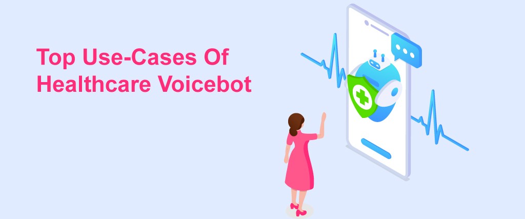 Top-Use-Cases-Of-Healthcare-Voicebot
