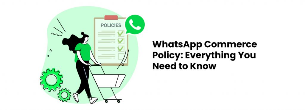 WhatsApp Commerce Policy Everything You Need to Know 
