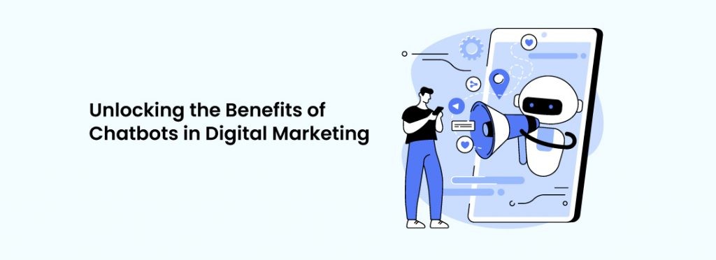 Benefits of Chatbots in Digital Marketing