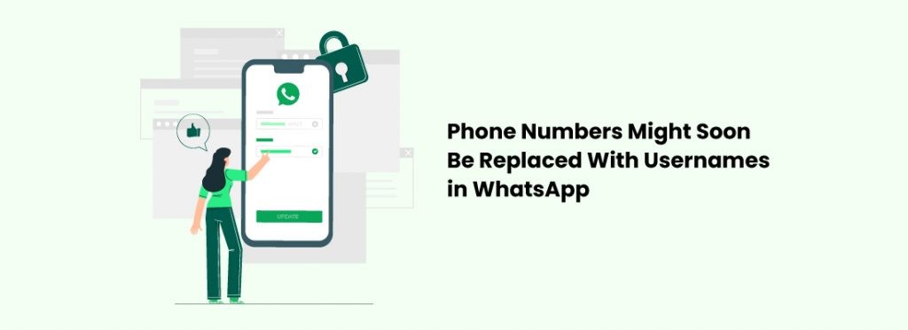 Feature update Phone Numbers Might Soon Be Replaced With Usernames in WhatsApp 