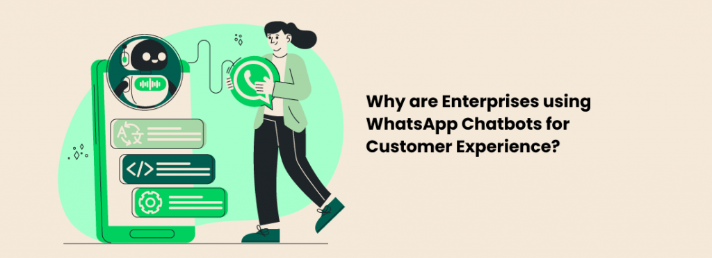 WhatsApp Chatbots For Customer Experience