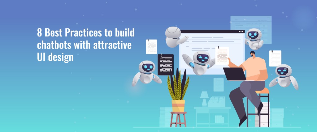 8-Best-Practices-to-build-chatbots-with-attractive-UI-design