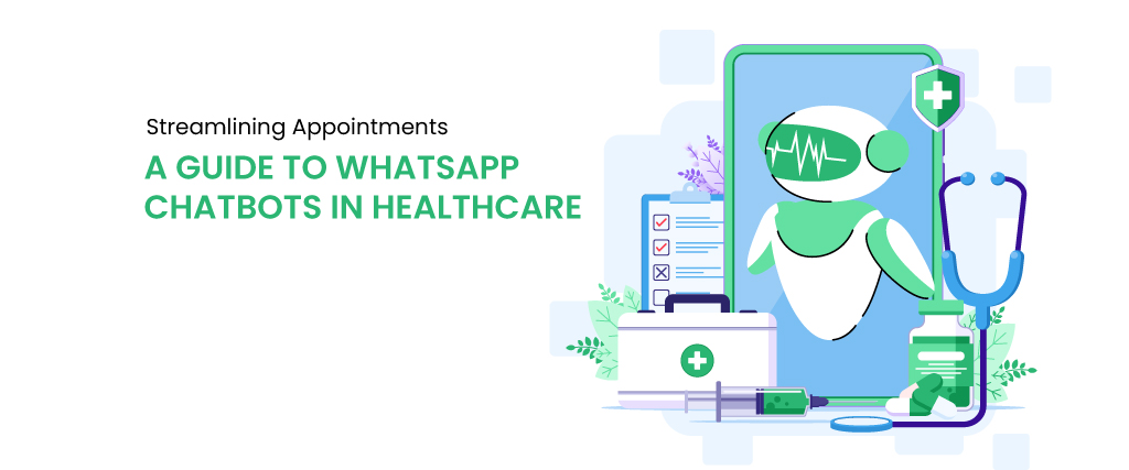 Streamlining-Appointments-A-Guide-to-WhatsApp-Chatbots-in-Healthcare