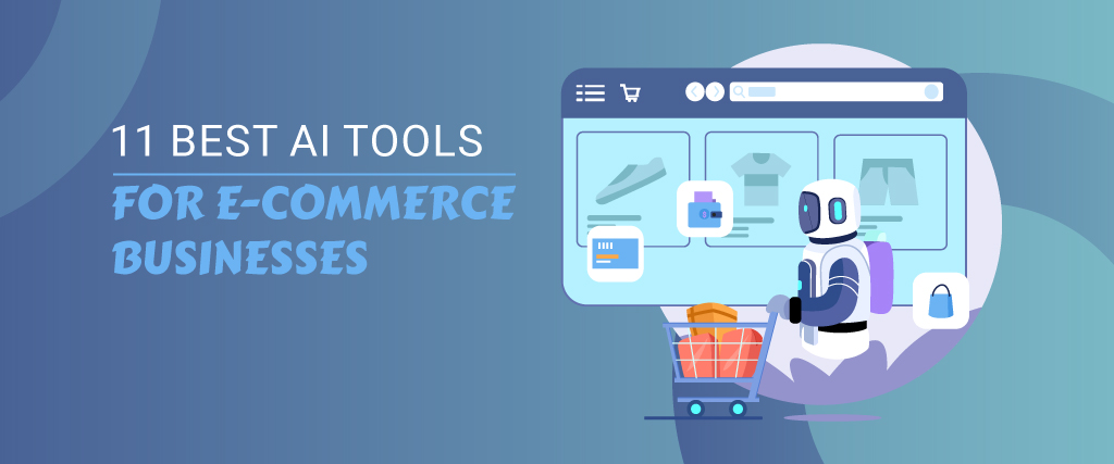 11-Best-AI-Tools-For-E-commerce-Businesses