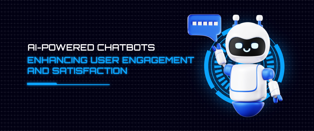 AI-Powered-Chatbots-Enhancing-User-Engagement-and-Satisfaction