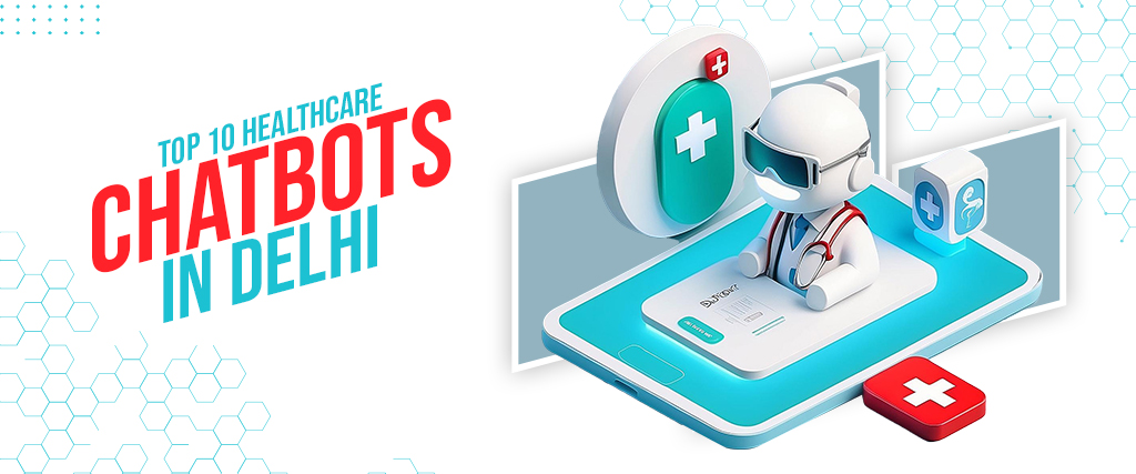 Top-10-Healthcare-chatbots-in-Delhi